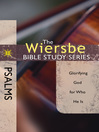 The Wiersbe Bible Study Series: Psalms (eBook): Glorifying God for Who He Is